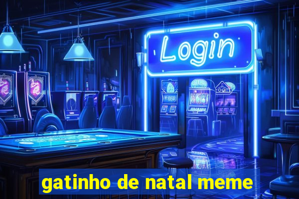 gatinho de natal meme